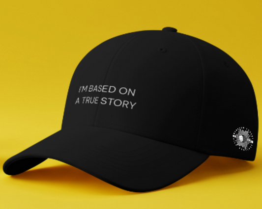 Pre-Order "I'm Based On A True Story" Snapback Hat